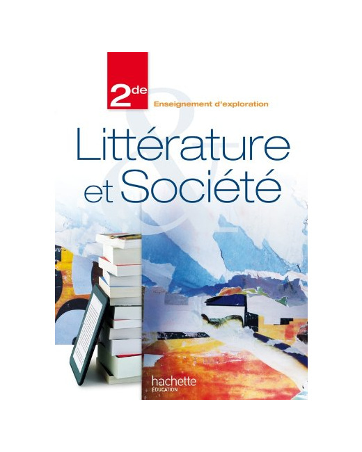 Littérature et société 2de - édition 2013 - Livre de l'élève format compact