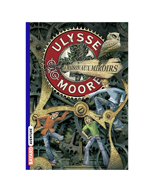Ulysse Moore - Tome 03 - La maison aux miroirs