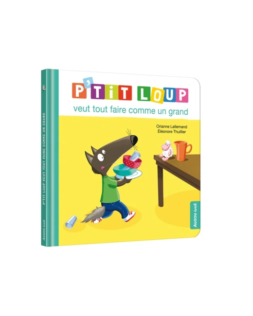 Livre P'tit loup veut tout faire comme un grand