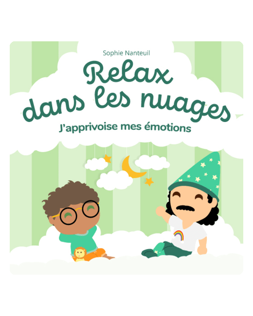 Méditation pour enfant - Relax dans les nuages - J'apprivoise mes émotions