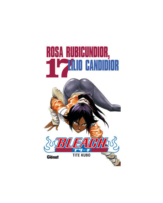 Bleach - Tome 17 - Rosa Rubicundior, Lilio Candidior