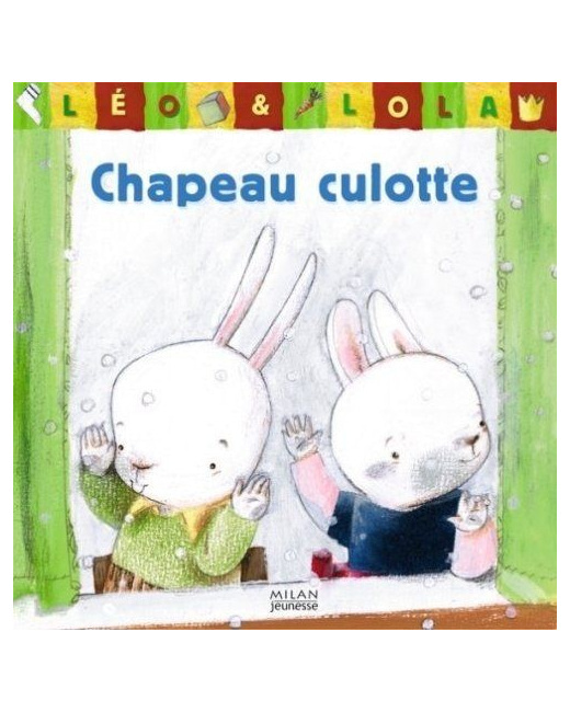 Léo & Lola : Chapeau culotte