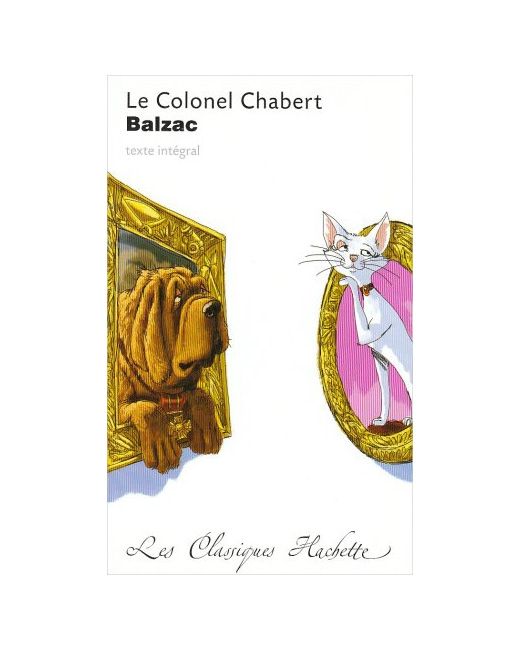 Classique Hachette - Le Colonel Chabert, Honoré de Balzac