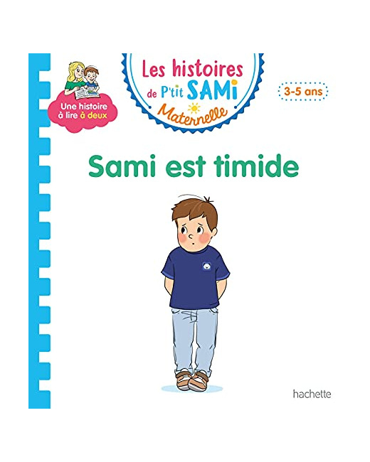 Les histoires de P'tit Sami Maternelle (3-5 ans) : Sami est timide