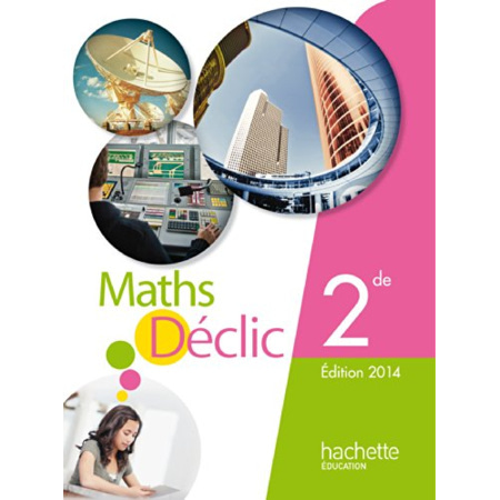 Avis Mathématiques Déclic 2de compact - Edition 2014 Hachette Éducation 1