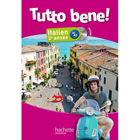 Avis Tutto bene! 2e année - Italien - Livre de l'élève + CD audio élève inclus - Edition 2014 Hachette Éducation 1