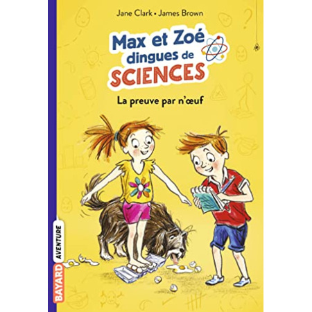 Avis Les carnets de sciences de Max et Zoé - Tome 01 - La preuve par n'oeuf! BAYARD JEUNESSE 1