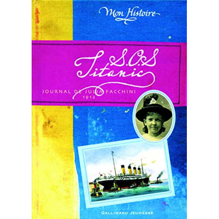 Avis Livre S.O.S. Titanic: Journal De Julia Facchini, 1912 GALLIMARD JEUNESSE 1