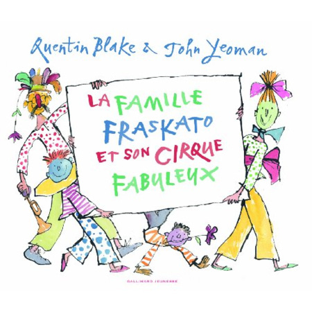 Avis Livre La Famille Fraskato Et Son Cirque Fabuleux - A Partir De 3 Ans GALLIMARD JEUNESSE 1