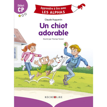 Avis Livre Un chiot adorable - Apprendre à lire avec Les Alphas ÉDITIONS RÉCRÉALIRE 1