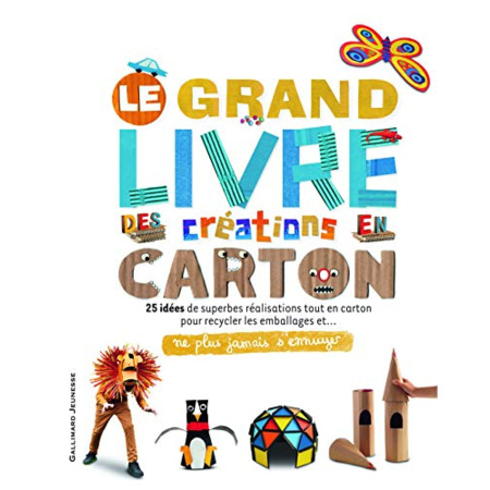 Avis Livre Le Grand Livre Des Créations En Carton - Ne Plus Jamais S'Ennuyer - De 8 À 13 Ans GALLIMARD JEUNESSE 1