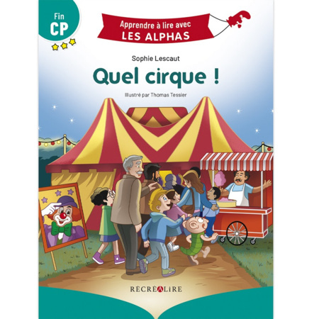 Avis Livre Quel cirque ! - Apprendre à lire avec Les Alphas ÉDITIONS RÉCRÉALIRE 1