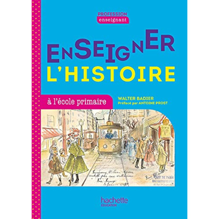 Avis Profession enseignant - Enseigner l'Histoire à l'école primaire - Ed. 2021 Hachette Éducation 1
