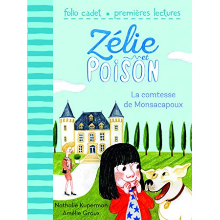 Avis Livre Zélie Et Poison, Tome 2 : La Comtesse De Monsacapoux - Folio Cadet Premieres Lectures - De 6 À 8 Ans GALLIMARD JEUNESSE 1