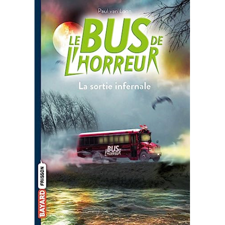 Avis Le bus de l'horreur - Tome 01 - La sortie infernale BAYARD JEUNESSE 1
