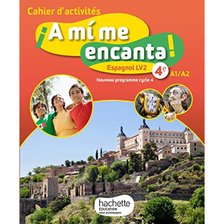 Avis A mi me encanta espagnol cycle 4 / 4e LV2 - Cahier d'activités - éd. 2017: cahier, cahier d'exercices Hachette Éducation 1
