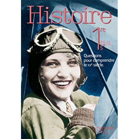 Avis Histoire 1res ES / L / S - Livre de l'élève - Edition 2015 Hachette Éducation 1
