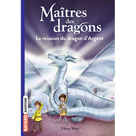 Avis Maîtres des dragons - Tome 11 - La mission du dragon d'Argent BAYARD JEUNESSE 1