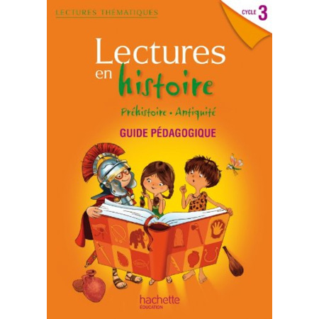Avis Lectures thématiques - Histoire Cycle 3 - Guide pédagogique - Edition 2012 Hachette Éducation 1