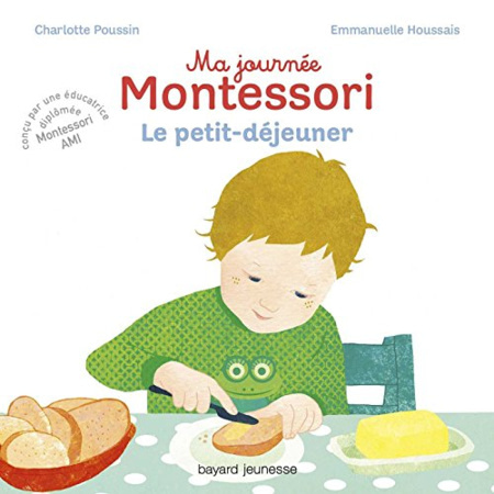 Avis Ma journée Montessori, Tome 03: Le petit déjeuner BAYARD JEUNESSE 1