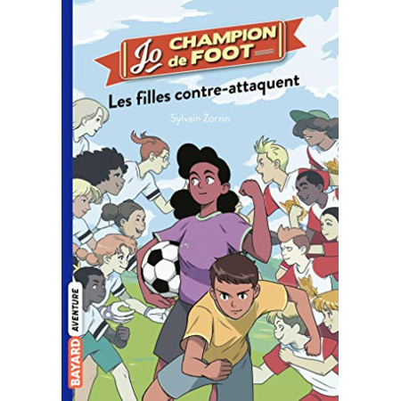 Avis Jo - champion de foot - Tome 05 - Les filles contre-attaquent BAYARD JEUNESSE 1