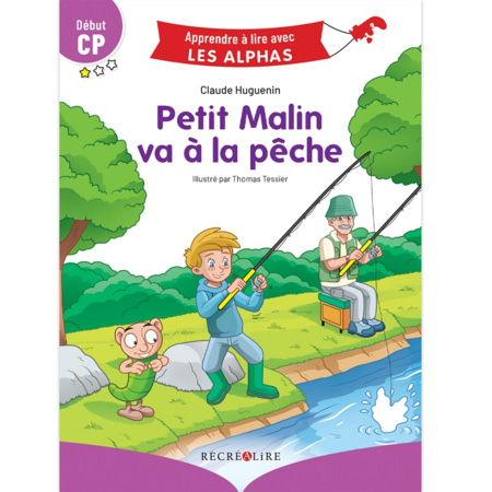 Avis Livre Petit Malin va à la pêche - Apprendre à lire avec Les Alphas ÉDITIONS RÉCRÉALIRE 1