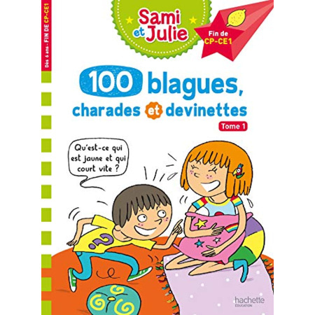 Avis Sami et Julie - 100 blagues, charades et devinettes Tome 1 Hachette Éducation 1
