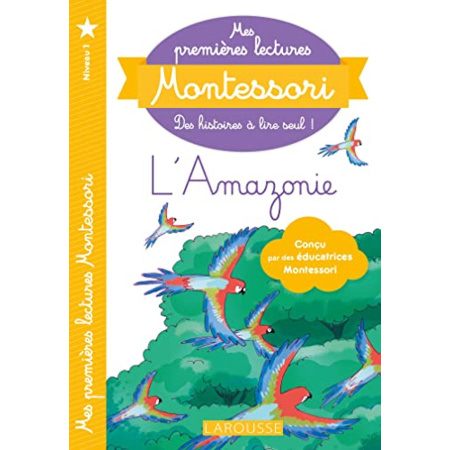 Avis Premières lectures Montessori -L'Amazonie LAROUSSE 1
