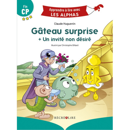 Avis Livre Gâteau surprise + Un invité non désiré - Apprendre à lire avec Les Alphas ÉDITIONS RÉCRÉALIRE 1