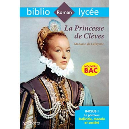 Avis Bibliolycée - La Princesse de Clèves, Madame de la Fayette: Parcours : Individu, morale et société Hachette Éducation 1