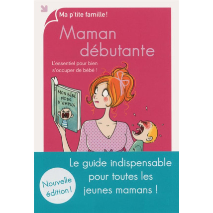 Avis Maman débutante - L'essentiel pour bien s'occuper de bébé ! FIRST EDITIONS 1