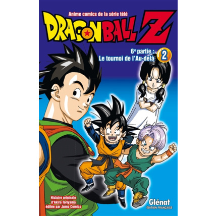 Avis Dragon Ball Z - 6e partie - Tome 2 - Le Tournoi de l'Au-delà GLENAT 1