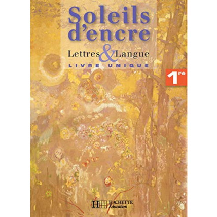 Avis Lettres & Langues 1re - Soleils d'encre - Français - Edition 2007 Hachette Éducation 1