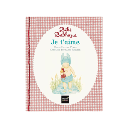 Avis Livre Bébé Balthazar - Je t'aime Petit Picotin 1