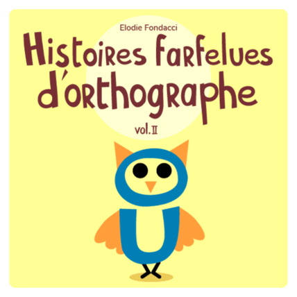 Avis  Livre audio Histoires farfelues d'orthographe vol.2 par Elodie Fondcci lunii 1