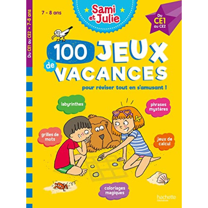 Avis 100 jeux de vacances avec Sami et Julie Du CE1 au CE2 (7-8 ans) - Cahier de vacances 2023 Hachette Éducation 1