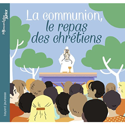 Avis La communion, le repas des chrétiens BAYARD JEUNESSE 1