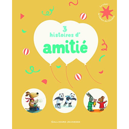 Avis Livre 3 Histoires D'Amitié - Le Trésor De L'Heure Des Histoires - De 3 À 6 Ans GALLIMARD JEUNESSE 1