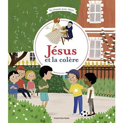 Avis Jésus et la colère BAYARD JEUNESSE 1
