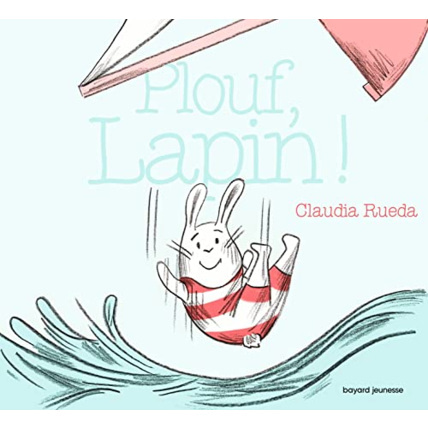 Avis Plouf, Lapin ! BAYARD JEUNESSE 1