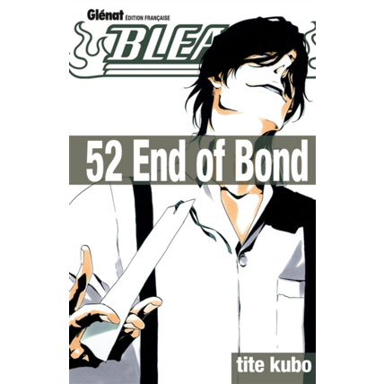 Avis Bleach - Tome 52 - End of Bond GLENAT 1