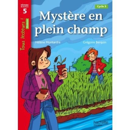 Avis Mystère en plein champ Niveau 5 - Tous lecteurs ! Roman - Livre élève - Ed. 2013 Hachette Éducation 1