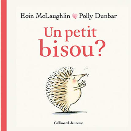 Avis Livre Un Petit Bisou ? GALLIMARD JEUNESSE 1