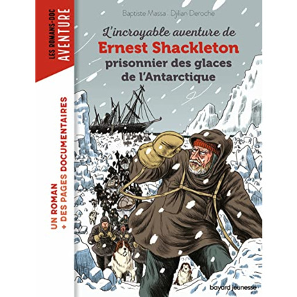 Avis L'incroyable aventure de Shackleton prisonnier des glaces de l'Antartique - Prisonnier des glaces de l'Antarctique BAYARD JEUNESSE 1