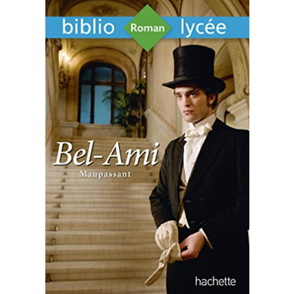Avis Bibliolycée - Bel-Ami, Guy de Maupassant: Bibliolycée - Bel-Ami, Maupassant Hachette Éducation 1
