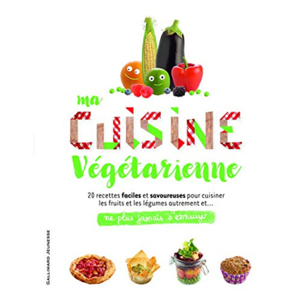 Avis Livre Ma Cuisine Vegetarienne GALLIMARD JEUNESSE 1