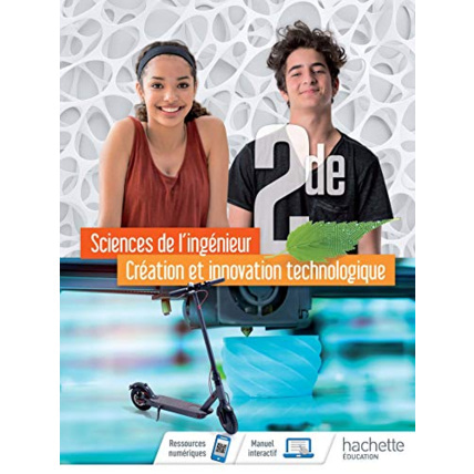 Avis Sciences de l'ingénieur Création et Innovation Technologique Option 2de - Livre élève - Éd. 2019 Hachette Éducation 1