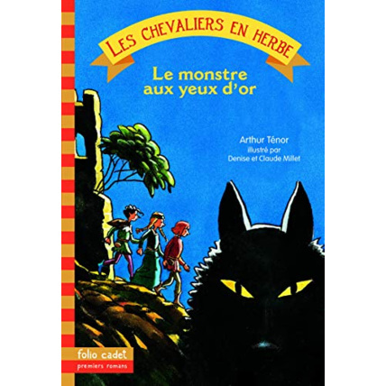 Avis Livre Les Chevaliers En Herbe - Ii. Le Monstre Aux Yeux D'Or - Folio Cadet Premiers Romans - Dès 8 Ans GALLIMARD JEUNESSE 1