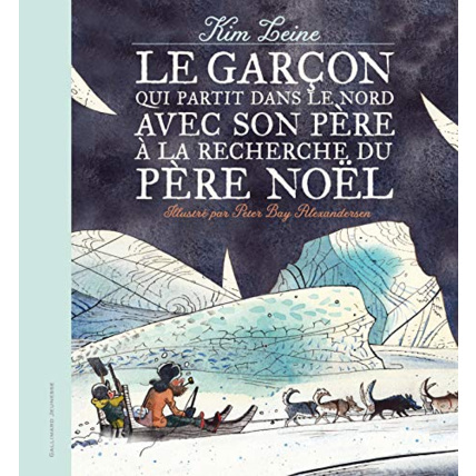 Avis Livre Le Garcon Qui Partit Dans Le Nord Avec Son Pere A La Recherc GALLIMARD JEUNESSE 1