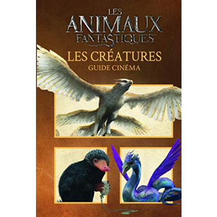 Avis Livre Animaux Fantastiques - Guide Cinema 6 : Les Creatures GALLIMARD JEUNESSE 1